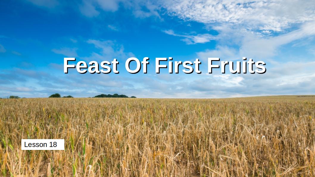 18 Feast Of First Fruits
