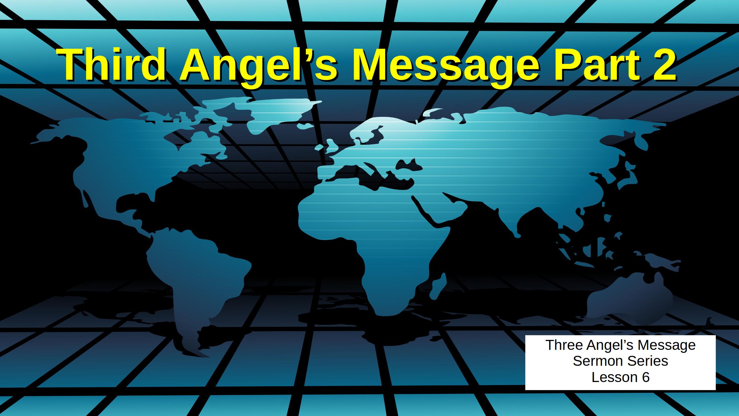 6 Third Angels Message Part 2