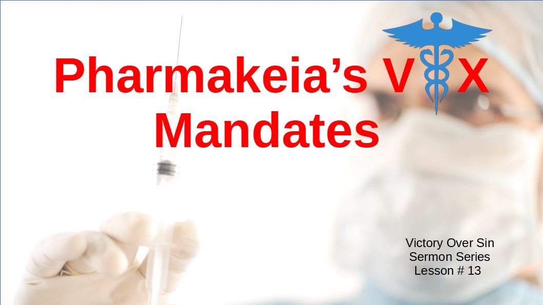 Lesson 13 Pharmakeias VX Mandates