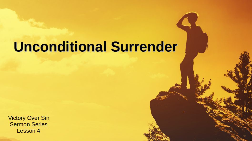 Lesson 4 Unconditional Surrender