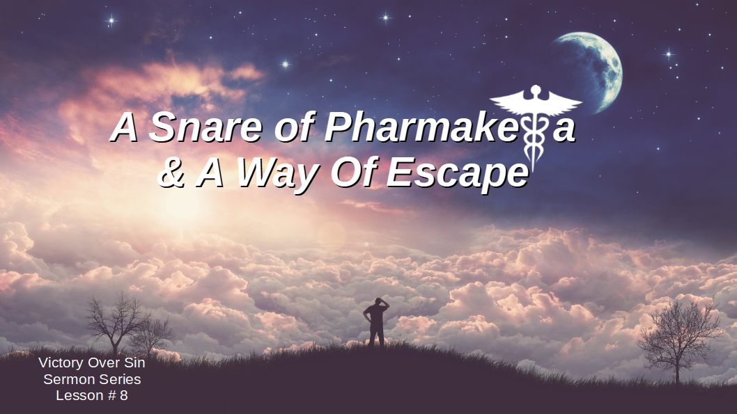 Lesson 8 A Snare Of Pharmakeia A Way Of Escape