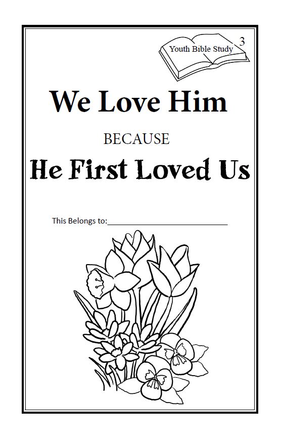 3 We Love Him Because He First Loved Us